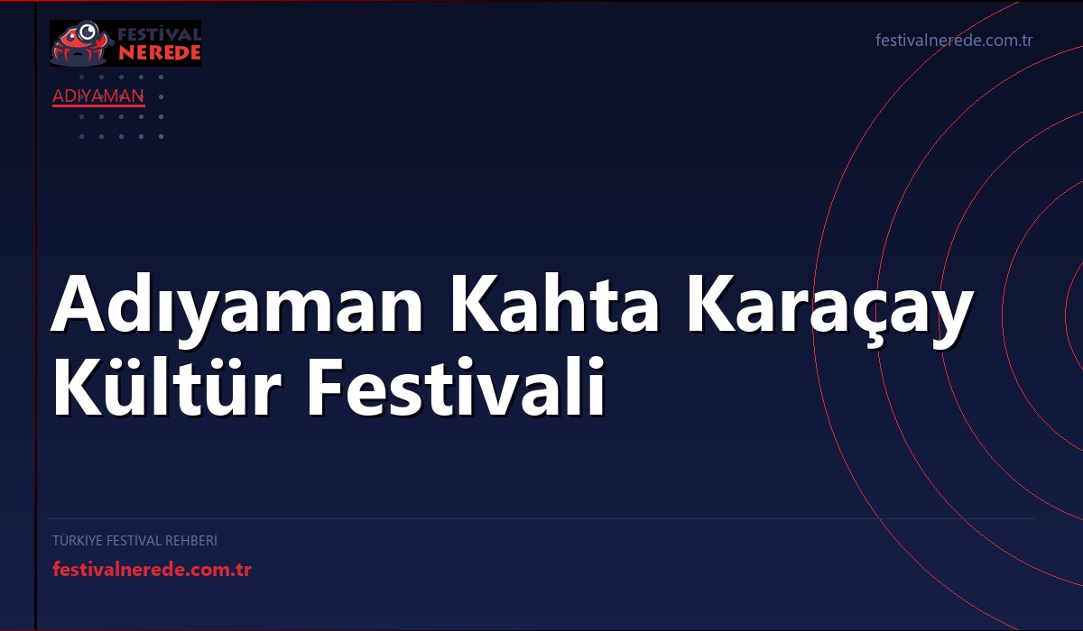 Adıyaman Kahta Karaçay Kültür Festivali