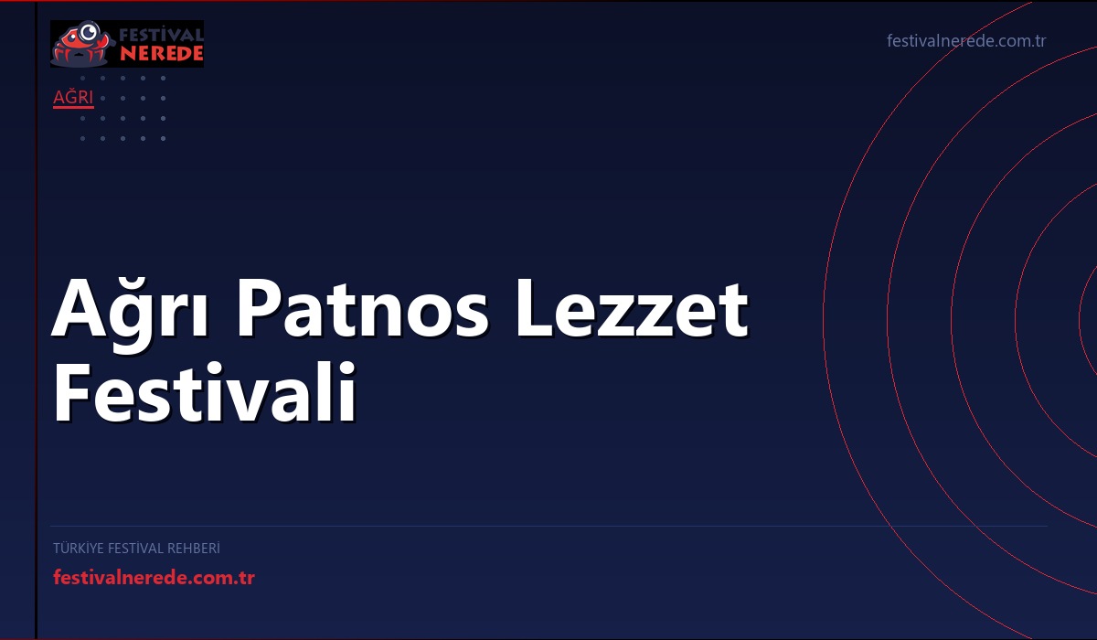 Ağrı Patnos Lezzet Festivali