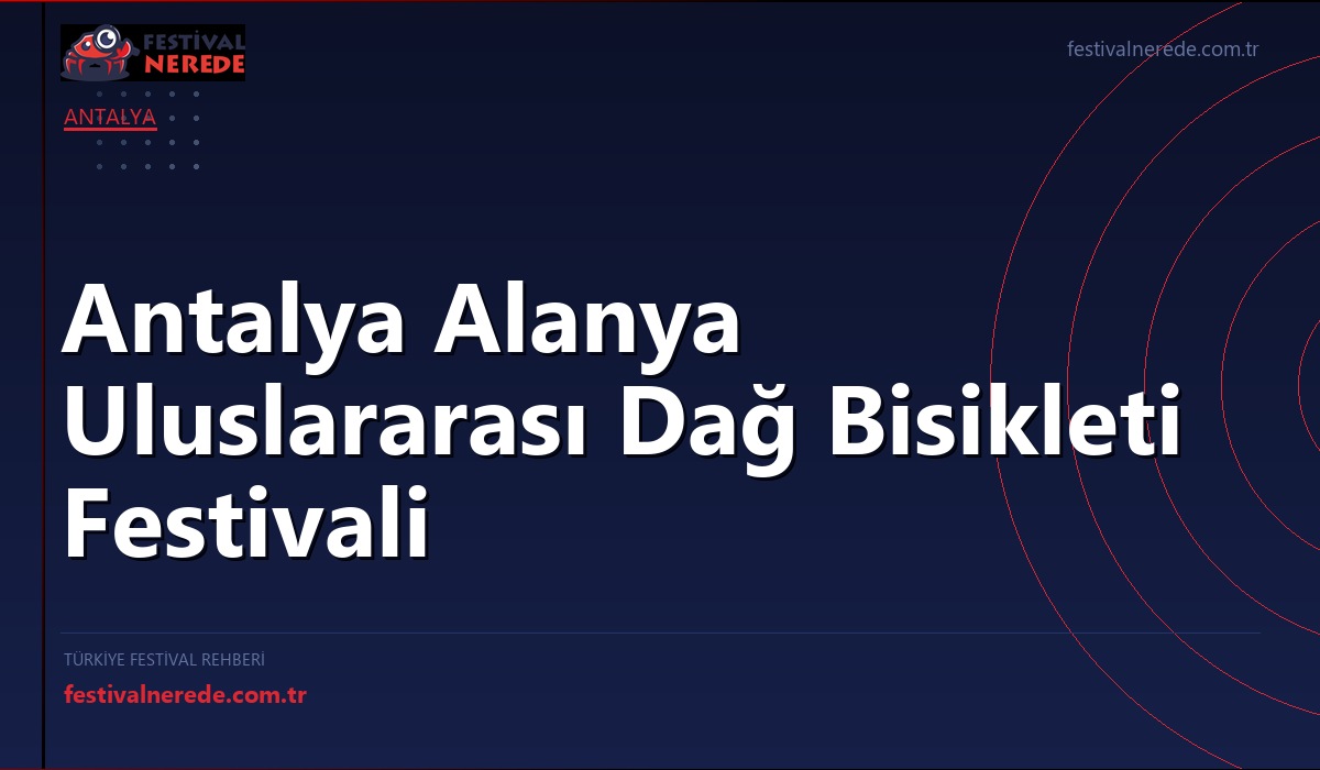 Antalya Alanya Uluslararası Dağ Bisikleti Festivali
