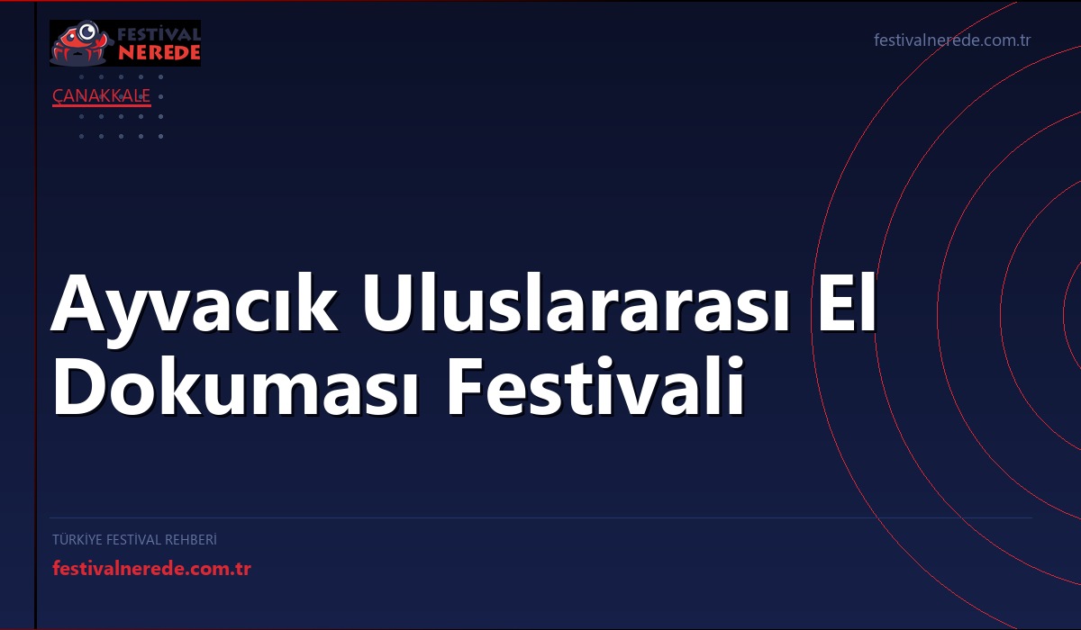 Ayvacık Uluslararası El Dokuması Festivali