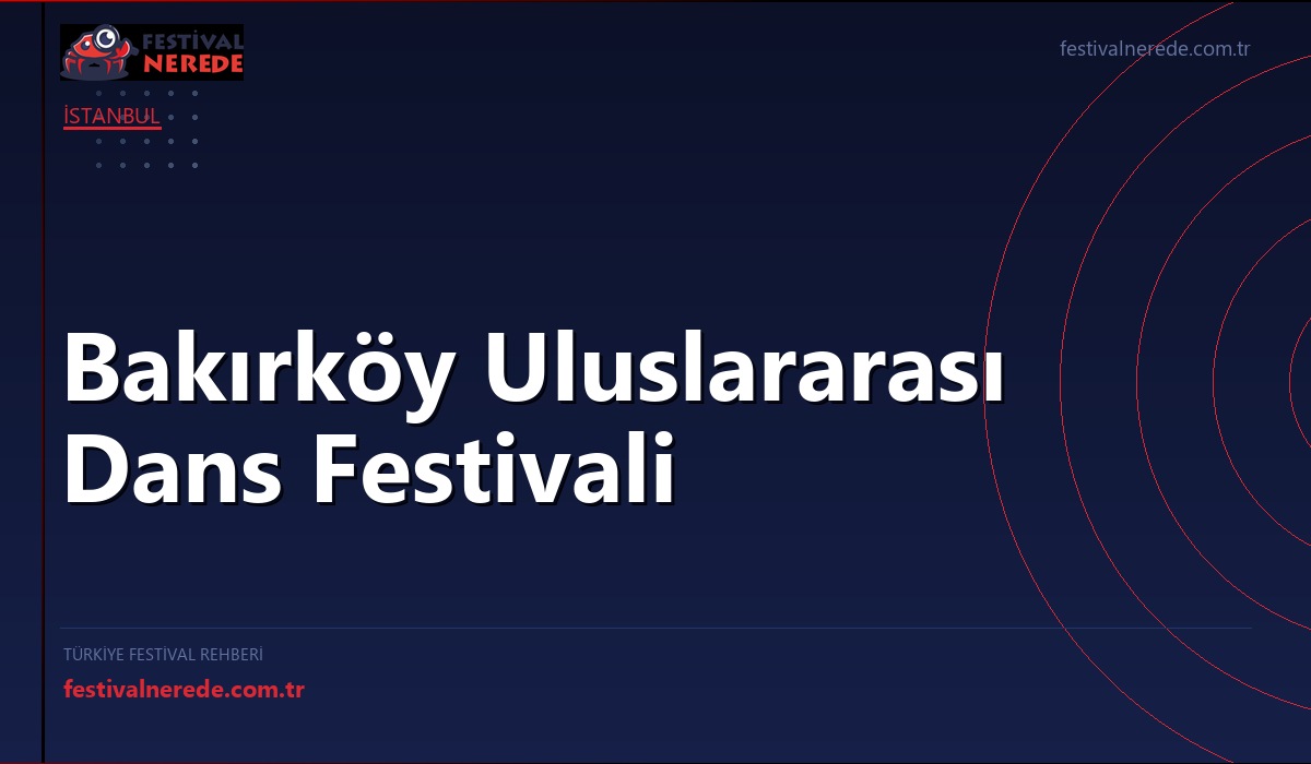 Bakırköy Uluslararası Dans Festivali