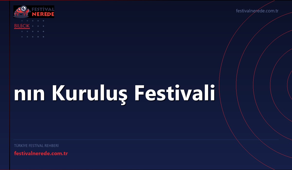 Bilecik Söğüt Osmanlı'nın Kuruluş Festivali