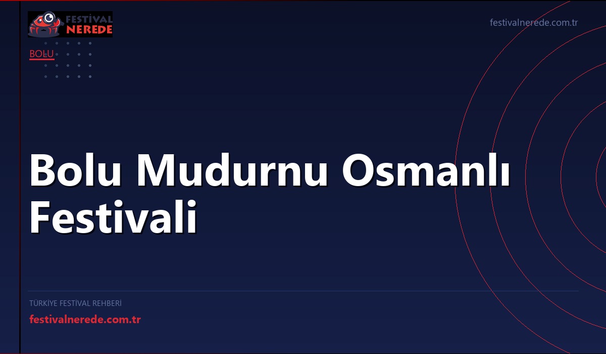 Bolu Mudurnu Osmanlı Festivali