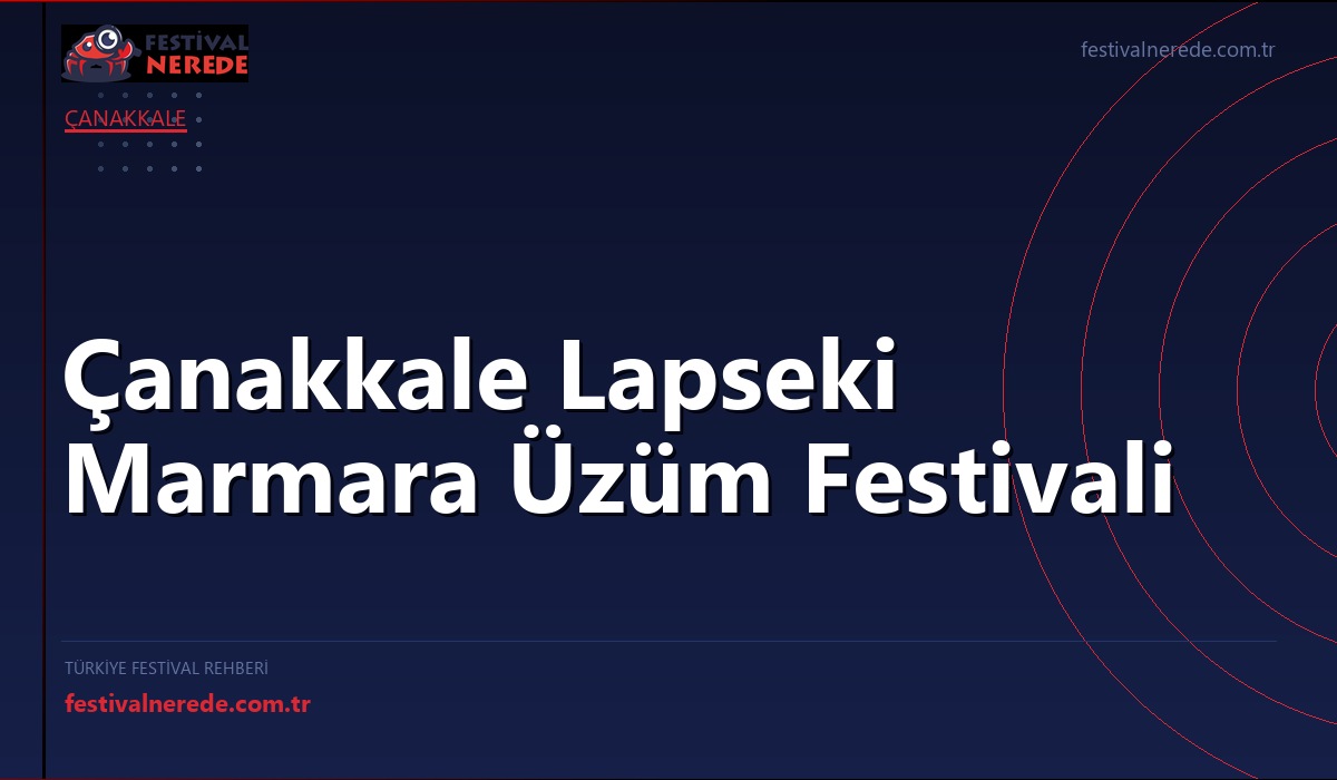 Çanakkale Lapseki Marmara Üzüm Festivali