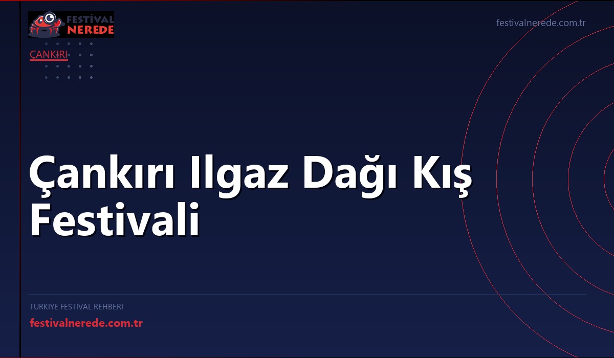 Çankırı Ilgaz Dağı Kış Festivali