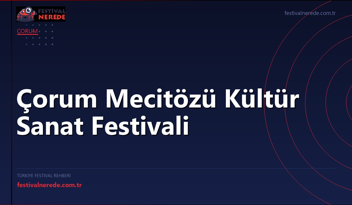 Çorum Mecitözü Kültür Sanat Festivali