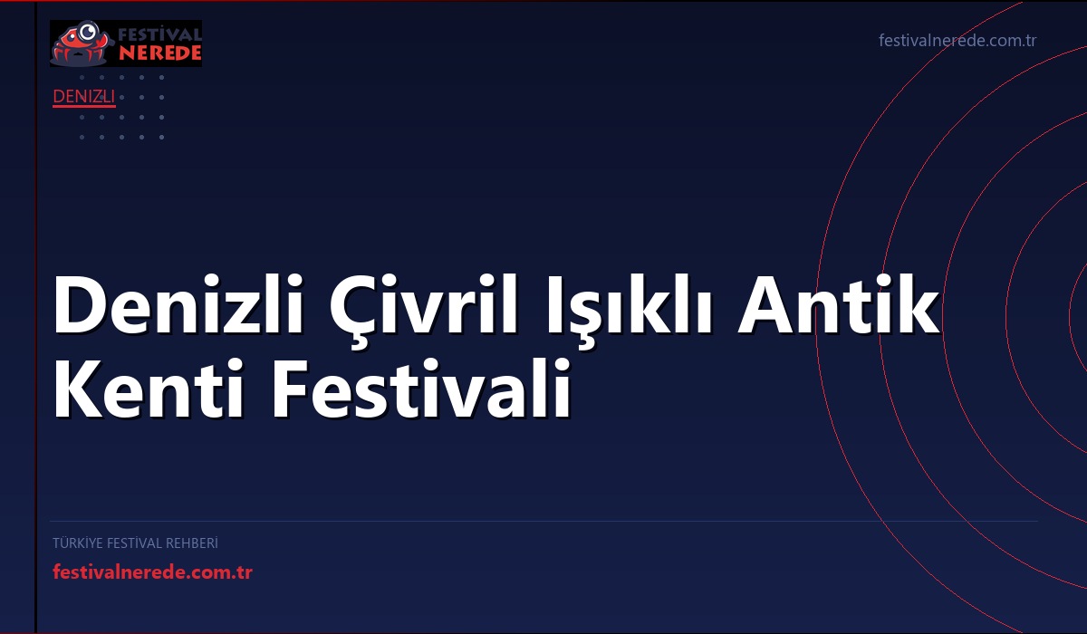Denizli Çivril Işıklı Antik Kenti Festivali