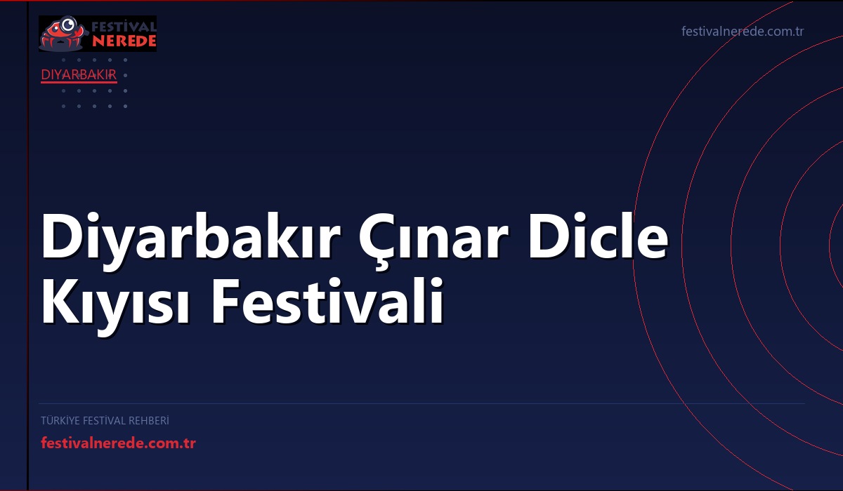 Diyarbakır Çınar Dicle Kıyısı Festivali