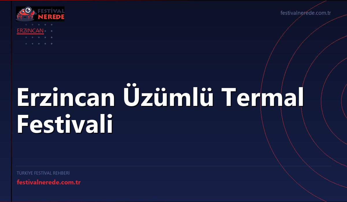 Erzincan Üzümlü Termal Festivali