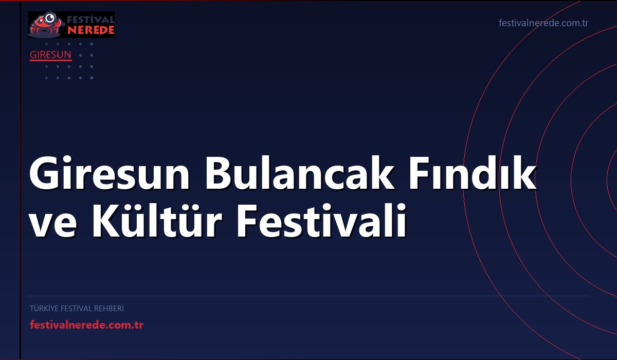 Giresun Bulancak Fındık ve Kültür Festivali