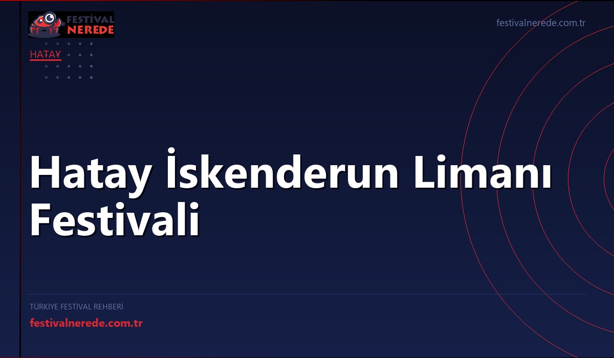 Hatay İskenderun Limanı Festivali