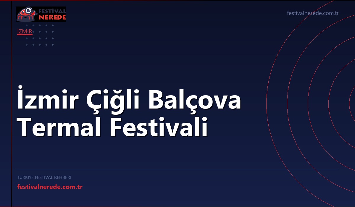 İzmir Çiğli Balçova Termal Festivali