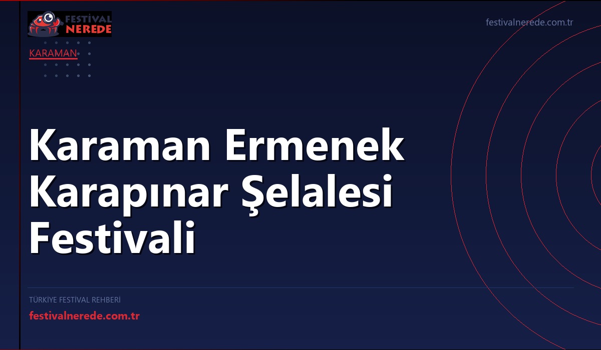Karaman Ermenek Karapınar Şelalesi Festivali