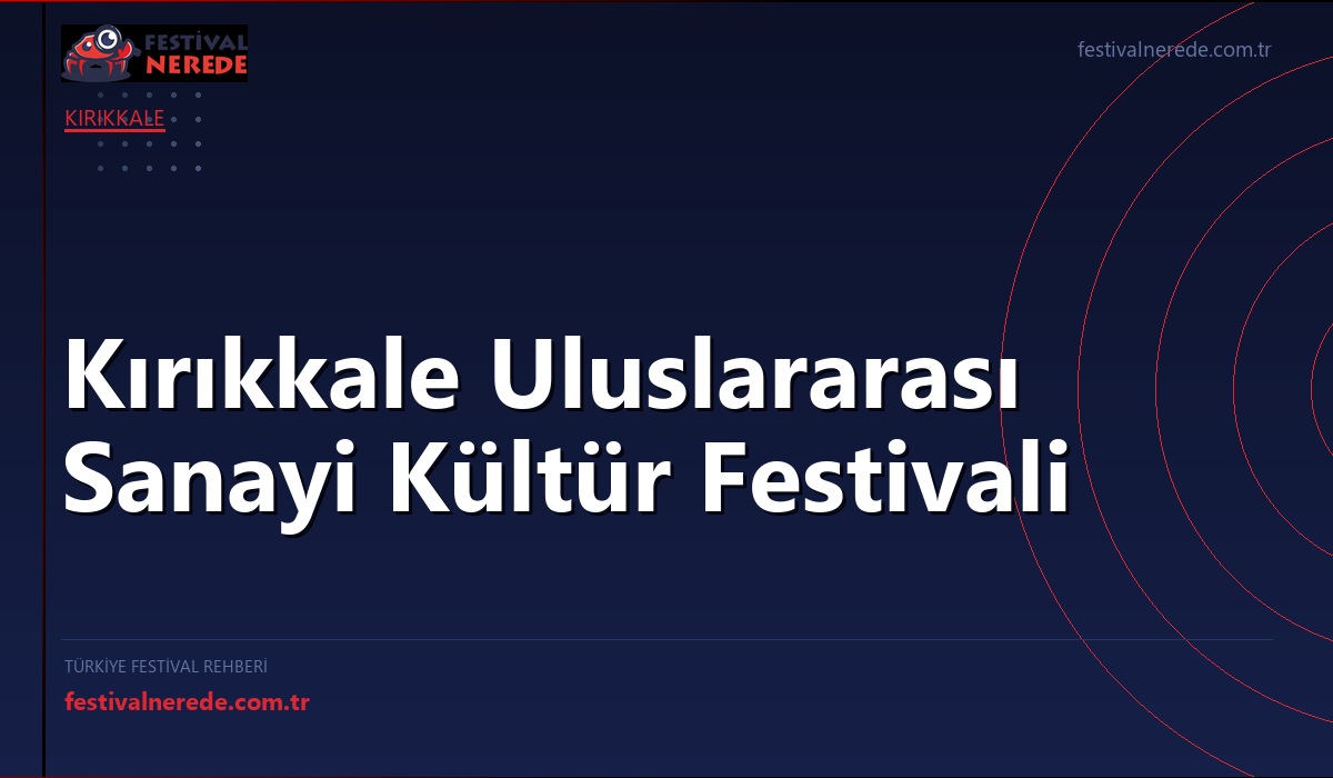 Kırıkkale Uluslararası Sanayi Kültür Festivali