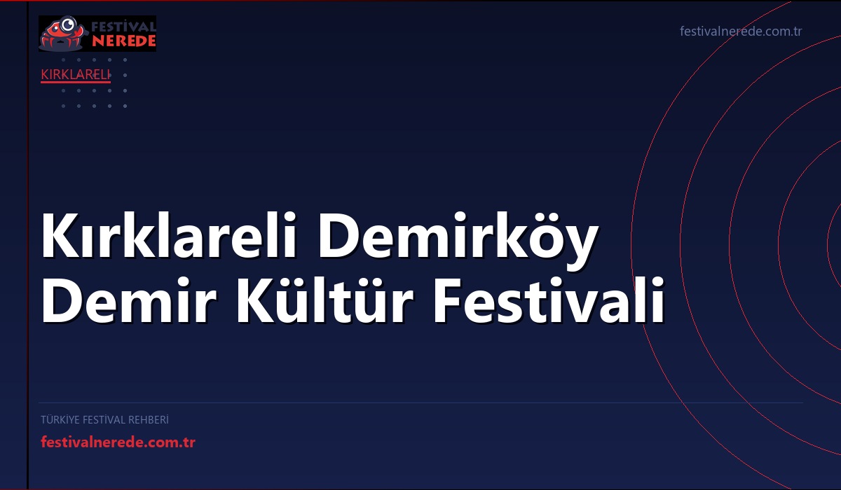 Kırklareli Demirköy Demir Kültür Festivali