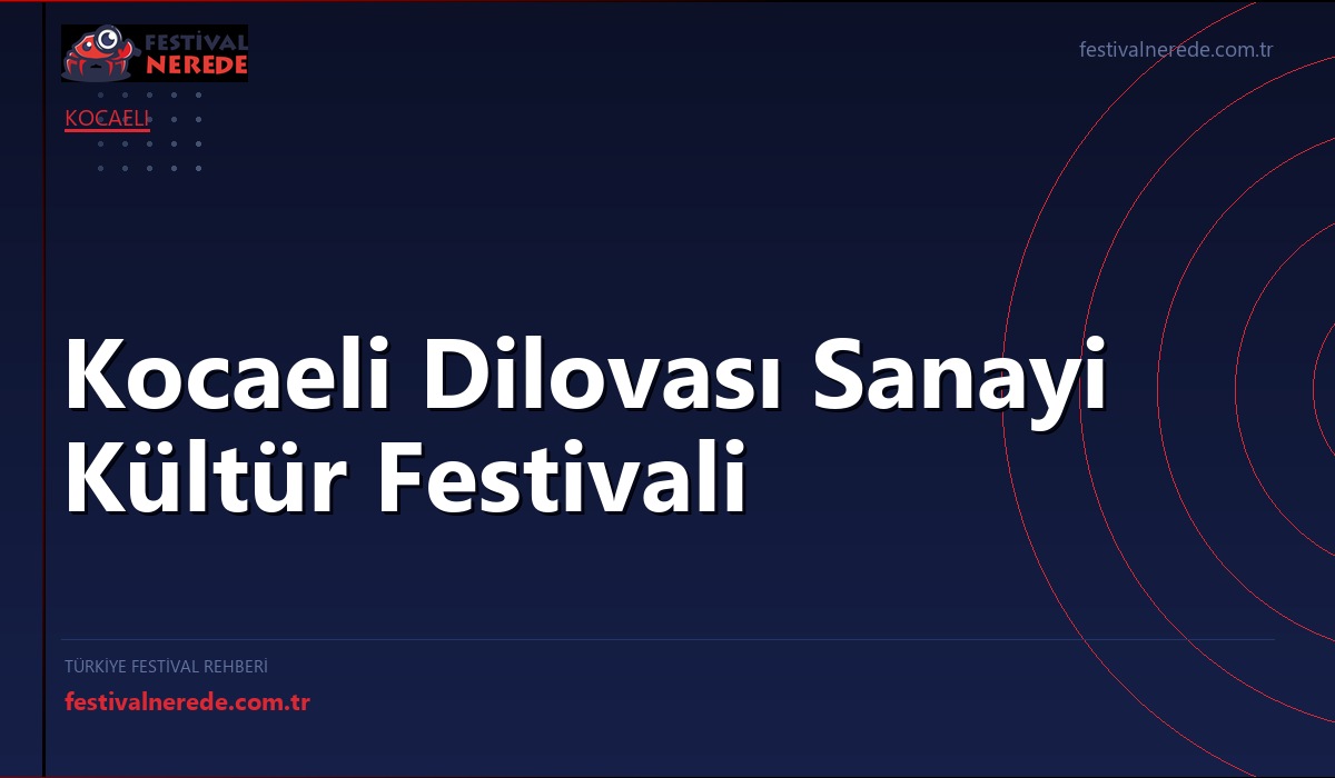 Kocaeli Dilovası Sanayi Kültür Festivali