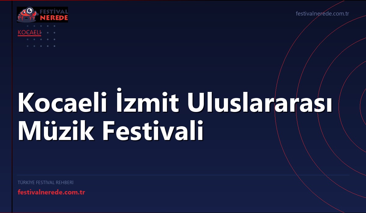 Kocaeli İzmit Uluslararası Müzik Festivali