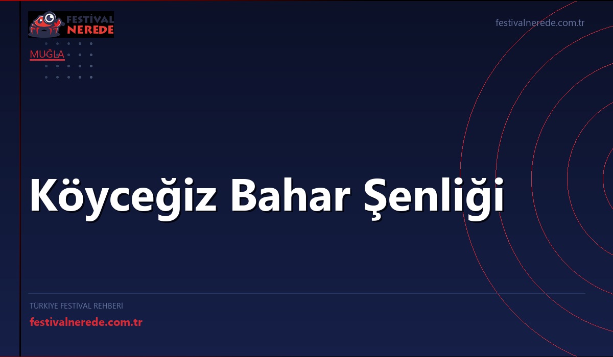 Köyceğiz Bahar Şenliği