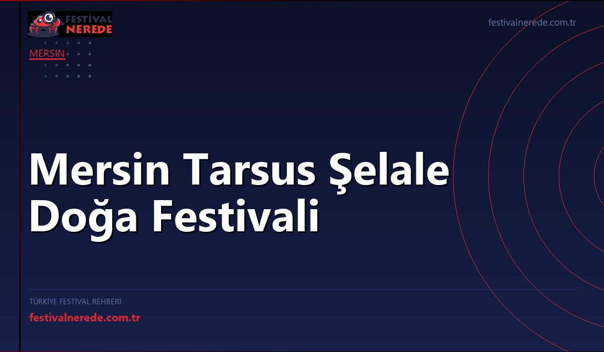 Mersin Tarsus Şelale Doğa Festivali