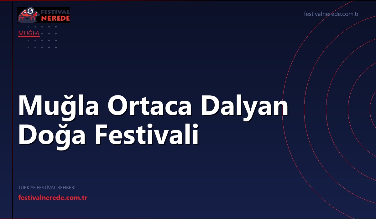 Muğla Ortaca Dalyan Doğa Festivali