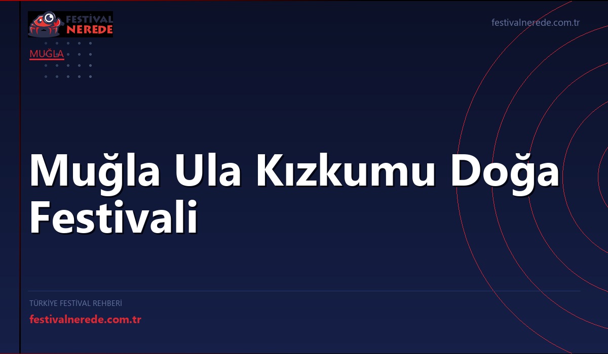 Muğla Ula Kızkumu Doğa Festivali