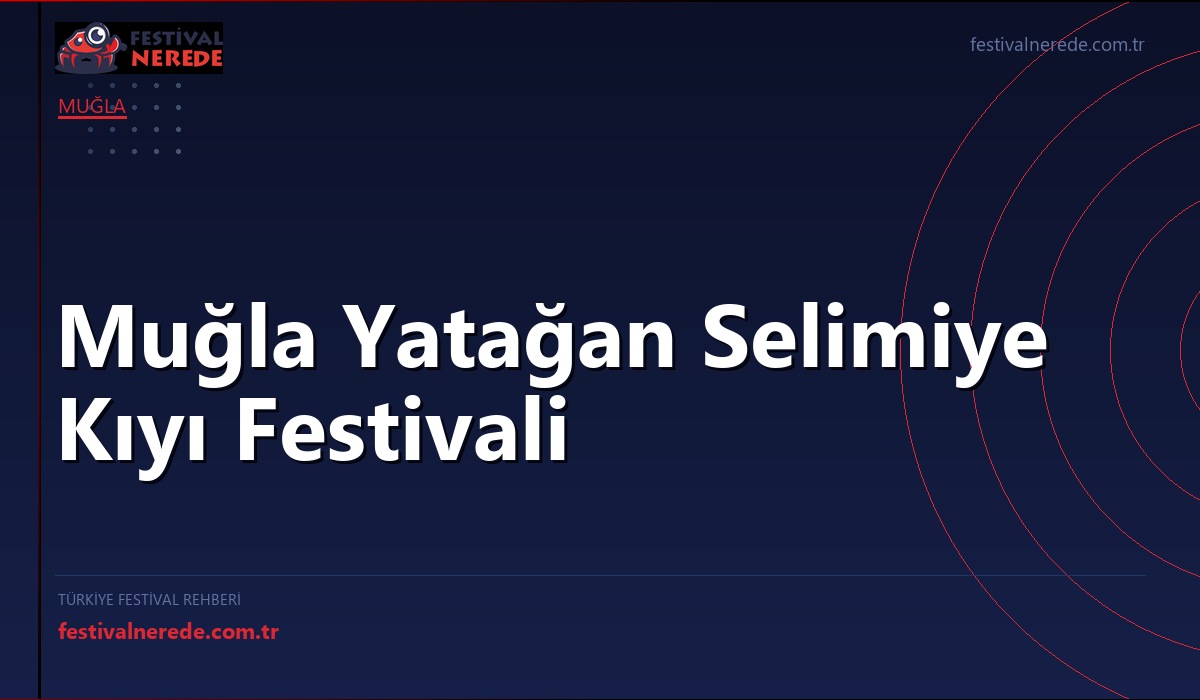 Muğla Yatağan Selimiye Kıyı Festivali