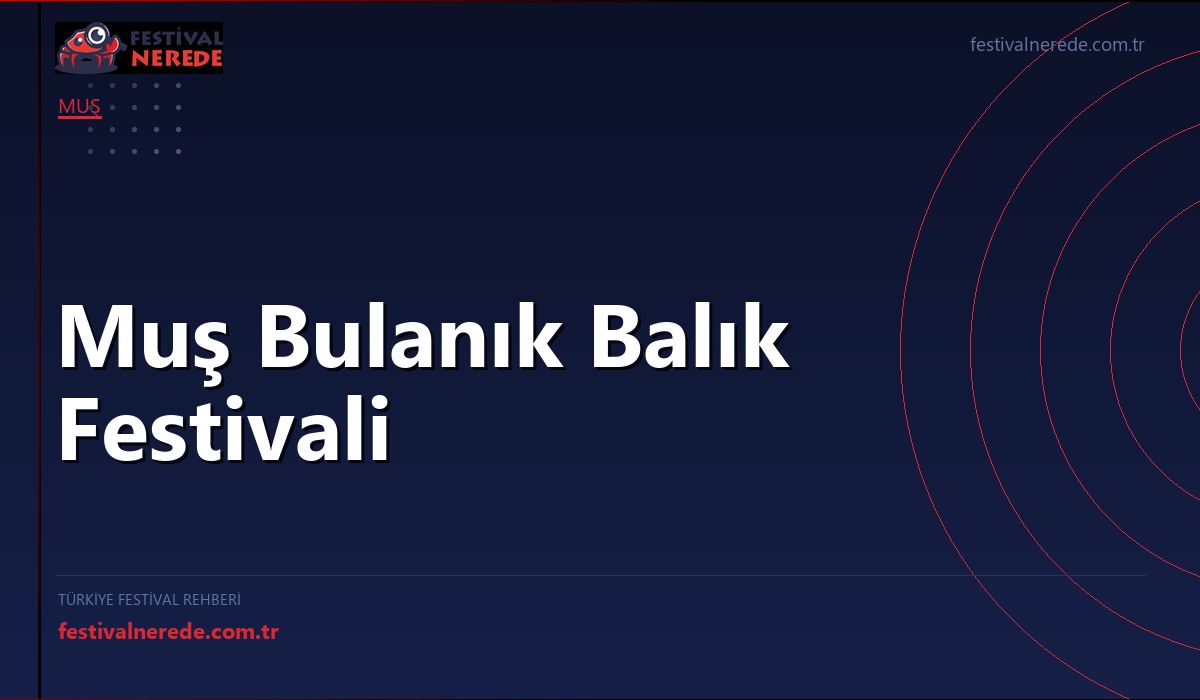 Muş Bulanık Balık Festivali