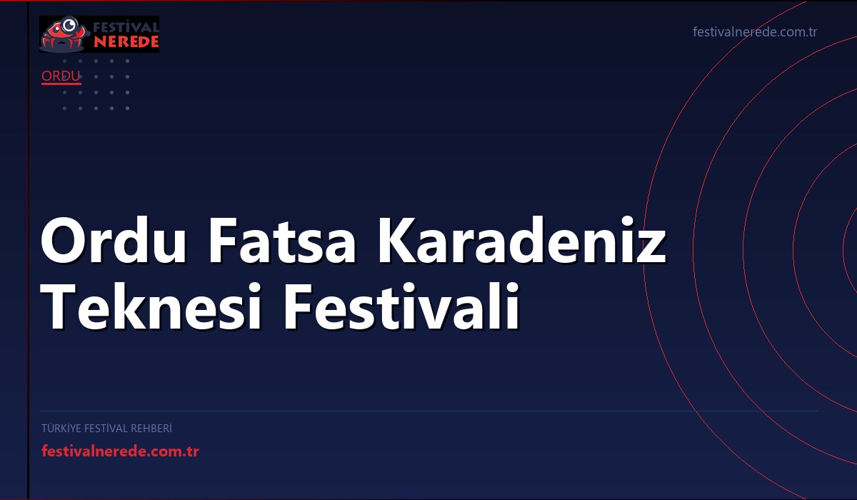 Ordu Fatsa Karadeniz Teknesi Festivali