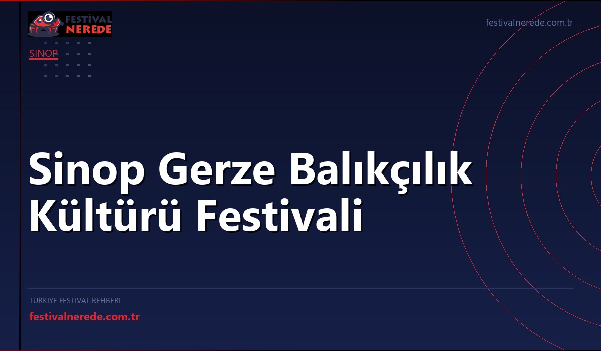 Sinop Gerze Balıkçılık Kültürü Festivali