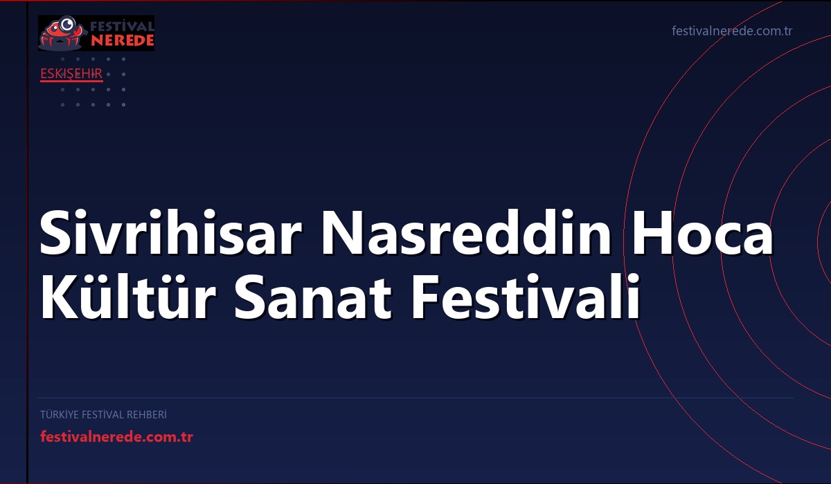 Sivrihisar Nasreddin Hoca Kültür Sanat Festivali