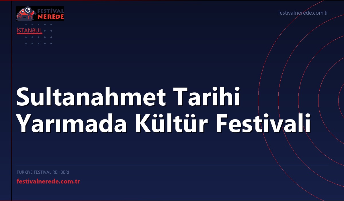 Sultanahmet Tarihi Yarımada Kültür Festivali