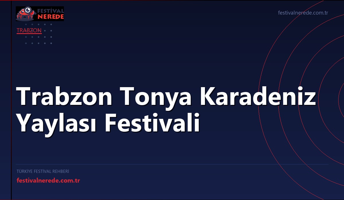 Trabzon Tonya Karadeniz Yaylası Festivali