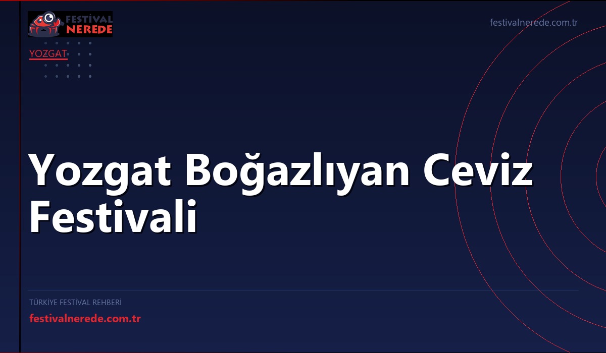 Yozgat Boğazlıyan Ceviz Festivali