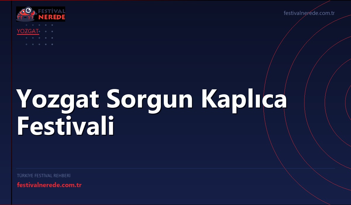 Yozgat Sorgun Kaplıca Festivali